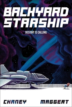Hardcover Backyard Starship, Book 1: Destiny Is Calling Book