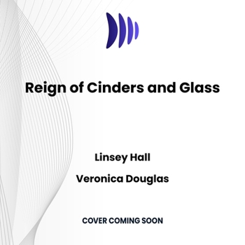 Reign of Cinders and Glass - Book #1 of the Fated Fairytales