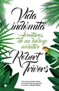 Paperback Vida Indómita: Aventuras de Un Biólogo Evolutivo [Spanish] Book