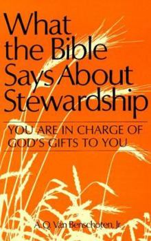 What the Bible Says About Stewardship: You Are in Charge of God's Gifts to You
