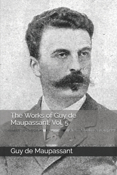 Paperback The Works of Guy de Maupassant, Vol. 5 Book