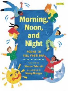 Hardcover Morning, Noon, and Night: Poems to Fill Your Day Book