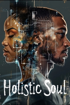 Paperback The Holistic Soul: Wellness Practices Rooted in Black Tradition Book