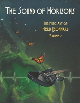 Paperback The Sound of Horizons: The Music Art of Herb Leonhard, Volume 2 Book