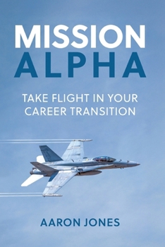 Paperback Mission Alpha: Take Flight in Your Career Transition Book