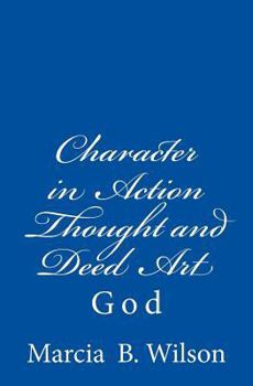 Paperback Character in Action Thought and Deed Art: God Book