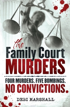 Paperback The Family Court Murders: Four Murders. Five Bombings. No Convictions. Book