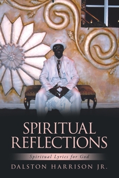 Paperback Spiritual Reflections: Spiritual Lyrics for God Book
