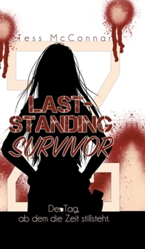 Z - Last-Standing Survivor: Der Tag, ab dem die Zeit stillsteht (Band 1) (German Edition)
