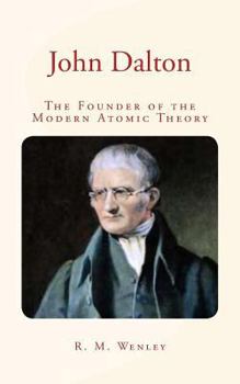 Paperback John Dalton: the Founder of the Modern Atomic Theory Book