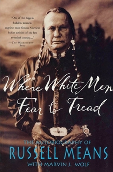 Paperback Where White Men Fear to Tread: The Autobiography of Russell Means Book