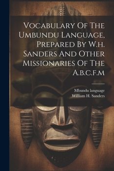 Paperback Vocabulary Of The Umbundu Language, Prepared By W.h. Sanders And Other Missionaries Of The A.b.c.f.m Book