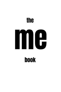 The Me Book: Journal Writing About Yourself Notebook