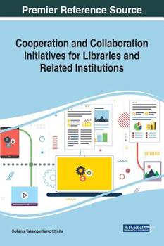 Hardcover Cooperation and Collaboration Initiatives for Libraries and Related Institutions Book