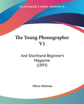 Paperback The Young Phonographer V1: And Shorthand Beginner's Magazine (1893) Book