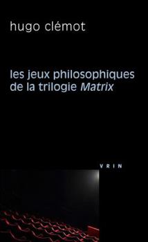 Paperback Les Jeux Philosophiques de la Trilogie Matrix [French] Book