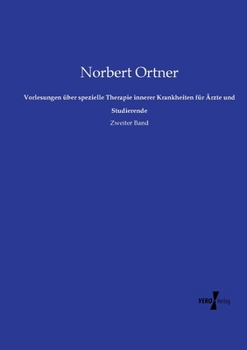 Vorlesungen über spezielle Therapie innerer Krankheiten für Ärzte und Studierende: Zweiter Band (German Edition)