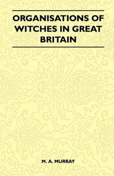 Paperback Organisations of Witches in Great Britain (Folklore History Series) Book