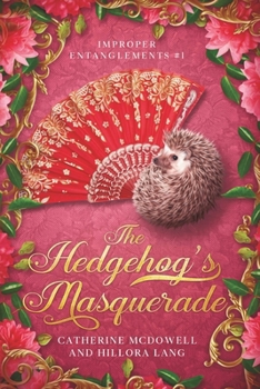 Paperback The Hedgehog's Masquerade: Improper Entanglements 1 Book