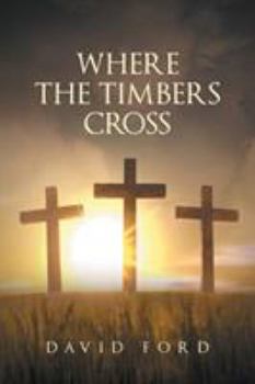 Paperback Where the Timbers Cross Book