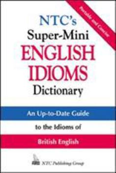 Paperback Ntc's Super-Mini English Idioms Dictionary Book