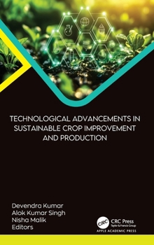 Hardcover Technological Advancements in Sustainable Crop Improvement and Production Book