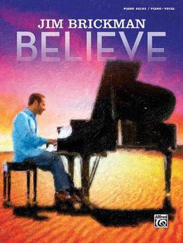 Paperback Jim Brickman -- Believe: Piano Solo & Piano/Vocal/Guitar Book