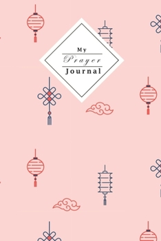My Prayer Journal: Your Own Personal Prayer Journal For Young Christian Women Use Your Own Prayer And Bible Verse Of The Day 120 Pages