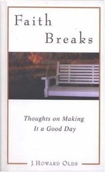 Hardcover Faith Breaks: Thoughts for Making It a Good Day Book
