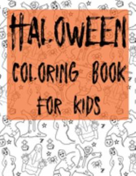 Paperback Halloween Coloring Book For Kids: 42 Pages - 11 Illustrations Printed On One Side - Safe For Markers - Blank pages left for creativity Book