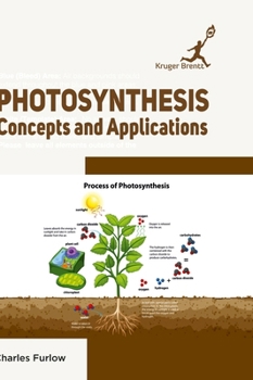 Hardcover Photosynthesis: Concepts and Applications Book