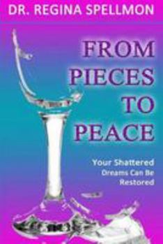 From Pieces to Peace: Your Shattered Dreams Can Be Restored