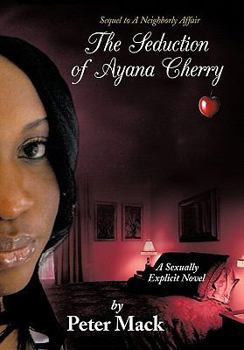 Paperback The Seduction of Ayana Cherry: Sequel to a Neighborly Affair Book