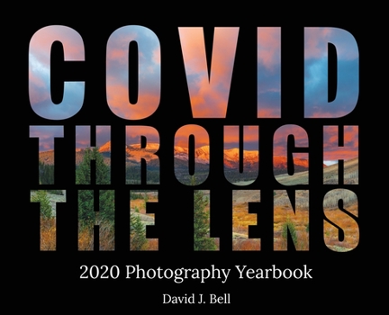 Hardcover Covid Through The Lens: 2020 Photography Yearbook Book