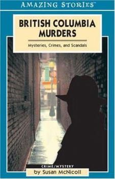 Paperback British Columbia Murders: Mysteries, Crimes, and Scandals Book