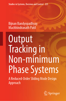 Hardcover Output Tracking in Non-Minimum Phase Systems: A Reduced Order Sliding Mode Design Approach Book