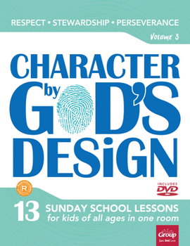 Paperback Character by God's Design: Volume 3, Volume 3: 13 Lessons on Respect, Stewardship and Perseverance Book