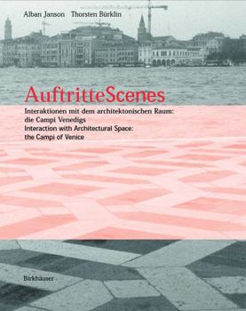 Hardcover Auftritte Scenes: Interaction with Architectural Space, the Campi of Venice (German and English Edition) [German] Book