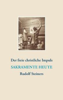Paperback Der freie christliche Impuls Rudolf Steiners heute: Kurzinfo-Buch [German] Book