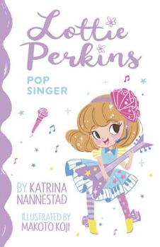 Paperback Lottie Perkins: Pop Singer (Lottie Perkins, #3) Book