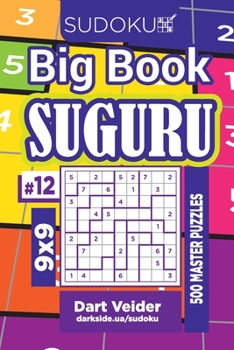 Paperback Sudoku Big Book Suguru - 500 Master Puzzles 9x9 (Volume 12) Book