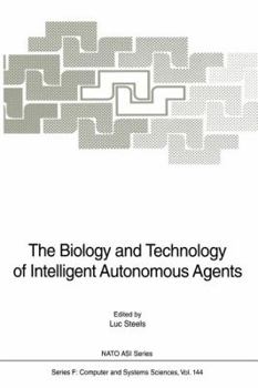 Paperback The Biology and Technology of Intelligent Autonomous Agents Book