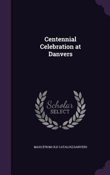 Hardcover Centennial Celebration at Danvers Book