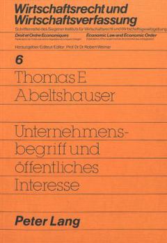 Paperback Unternehmensbegriff Und Oeffentliches Interesse [German] Book