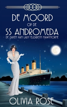 Murder on the SS Andromeda: A 1920's Historical Cozy Mystery (A Lady Elizabeth Hawthorne Mystery)