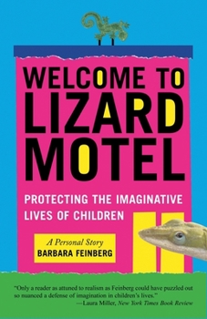 Paperback Welcome to Lizard Motel: Children, Stories, and the Mystery of Making Things Up Book