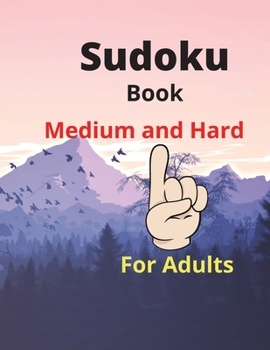 Paperback Sudoku Book Medium and Hard For Adults: Amazing Sudoku book for adults, Activity Medium to Hard Level,,9x9 Tons of Challenges and Fun for Brain per ev Book