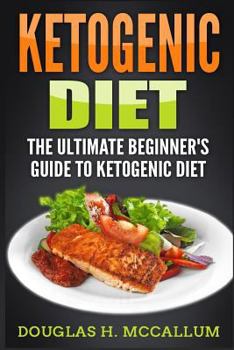 Paperback Ketogenic Diet: The Ultimate Beginner's Guide to Ketogenic Diet Book