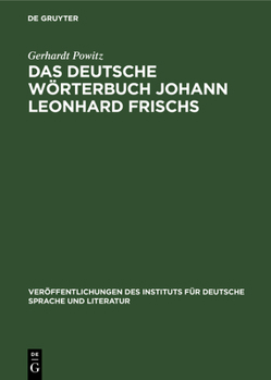 Hardcover Das Deutsche Wörterbuch Johann Leonhard Frischs [German] Book