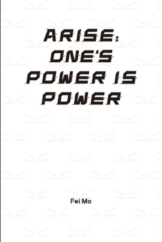 Paperback Arise: ONE's Power is Power: Revealing the best secrets of Universe, Creator and YOU Book
